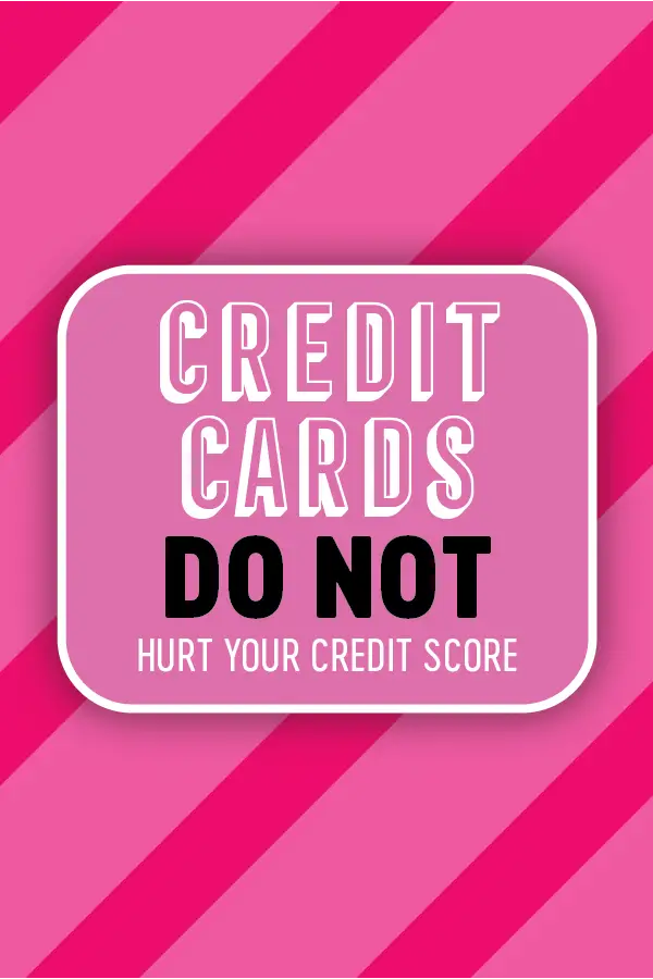 Credit Cards Do Not Hurt Credit Scores