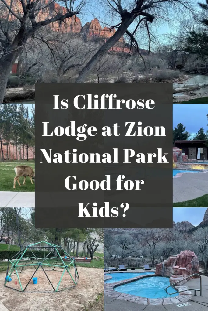 is cliffrose lodge at zion national park good for kids pin